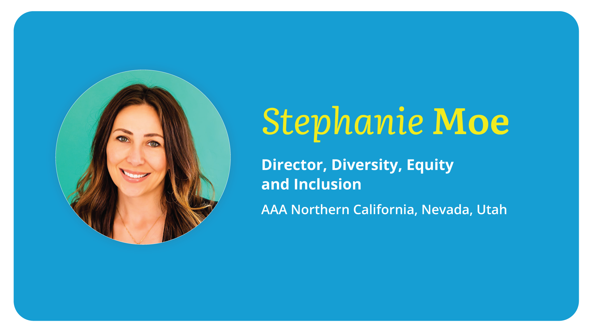 Purpose Hero Stephanie Moe - AAA Northern California, Nevada, Utah