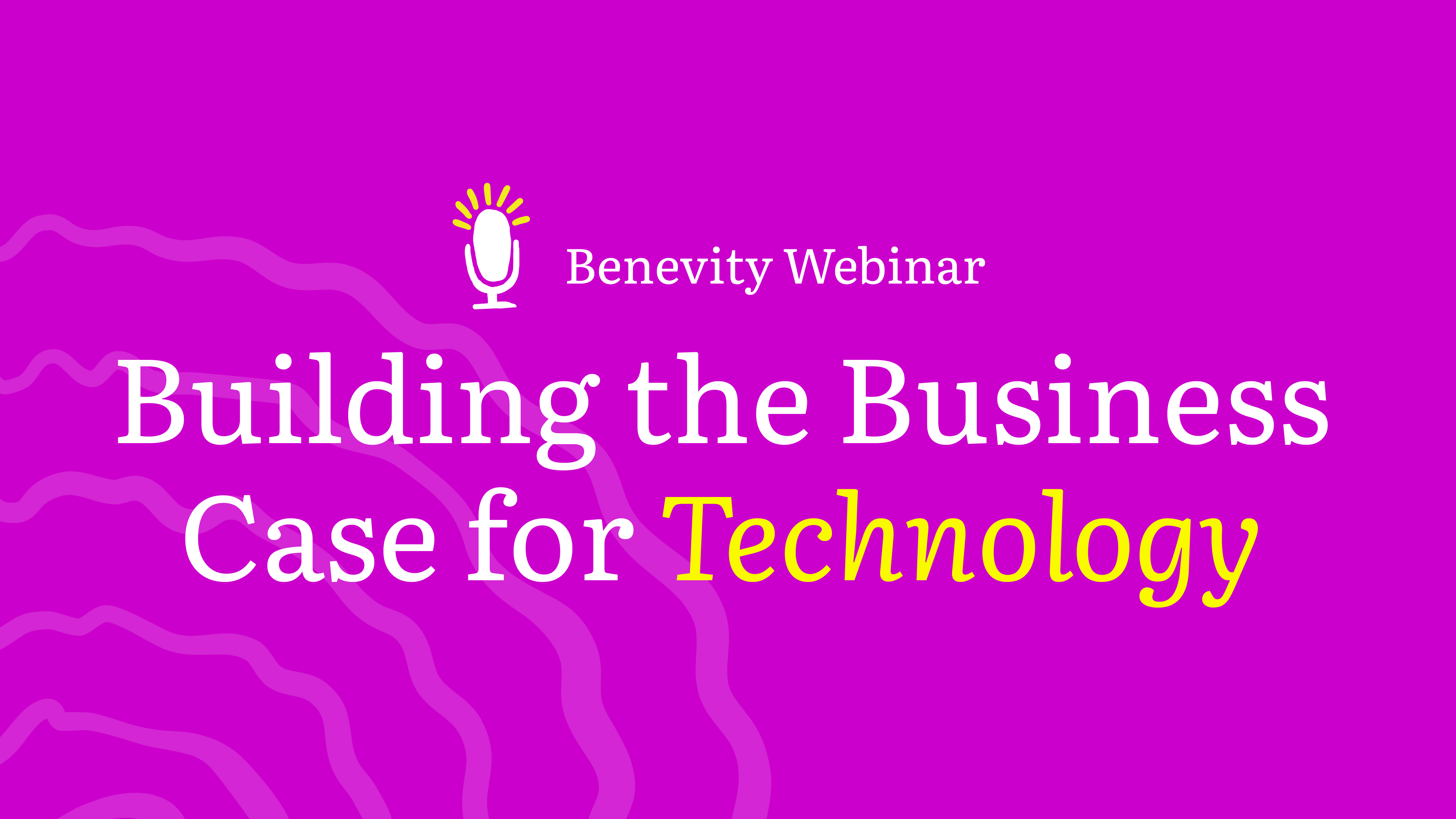 Building the Business Case for Technology
